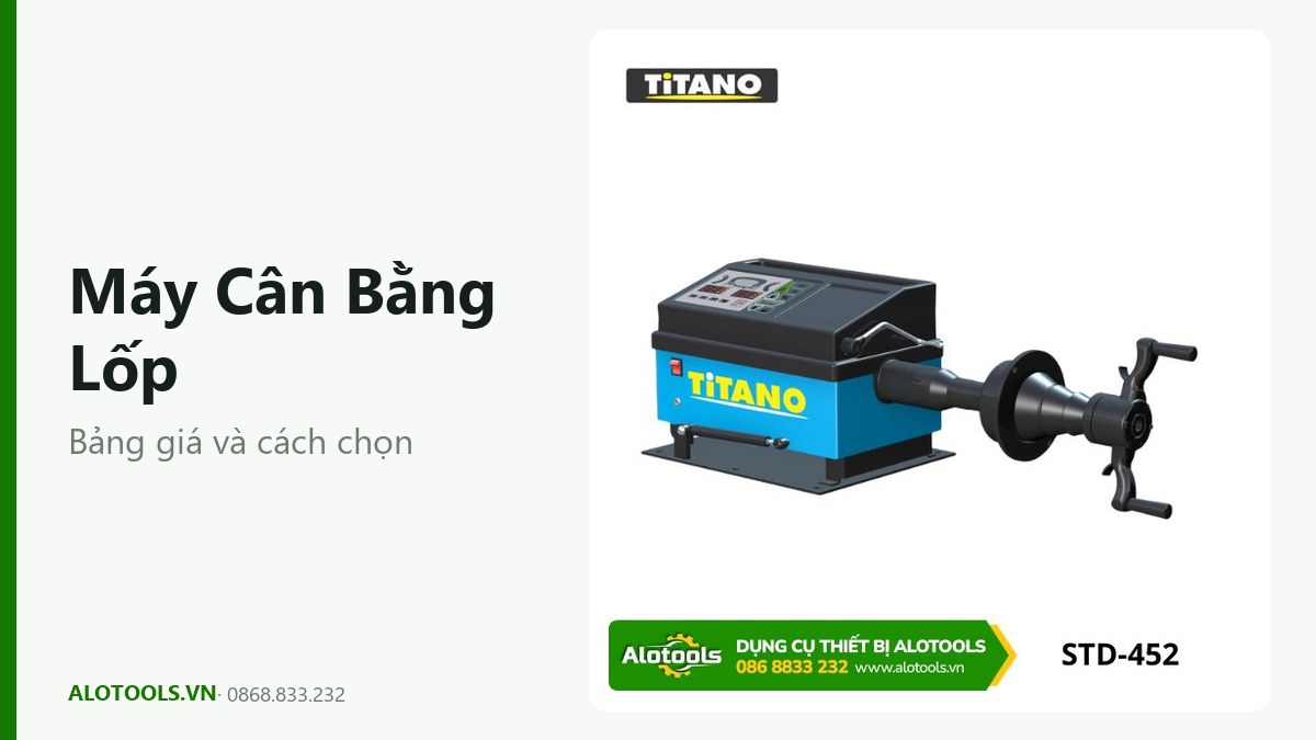 Máy Cân Bằng Lốp — Bảng giá và cách chọn