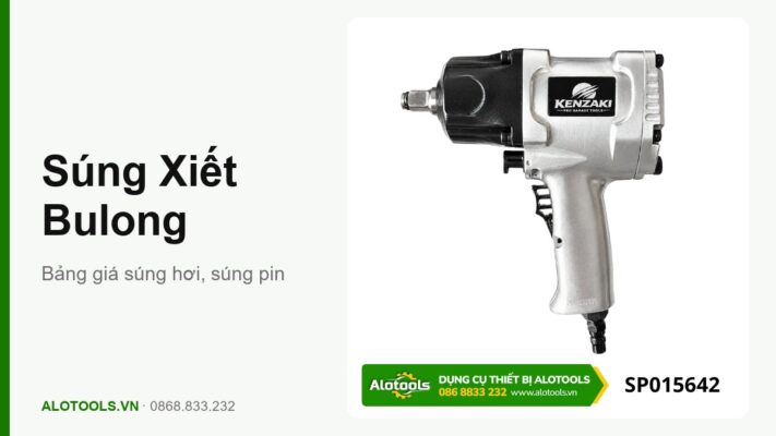 Bảng giá súng xiết bulong hơi và súng pin 2026 tại Alotools